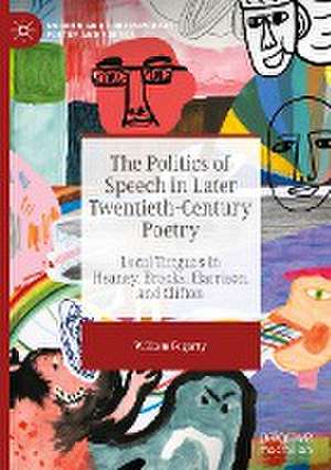 The Politics of Speech in Later Twentieth-Century Poetry: Local Tongues in Heaney, Brooks, Harrison, and Clifton de William Fogarty