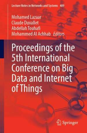 Proceedings of the 5th International Conference on Big Data and Internet of Things de Mohamed Lazaar