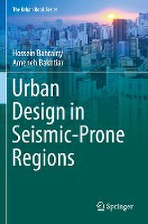 Urban Design in Seismic-Prone Regions de Hossein Bahrainy