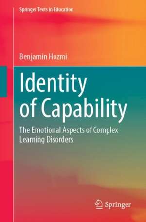 Identity of Capability: The Emotional Aspects of Complex Learning Disorders de Benjamin Hozmi