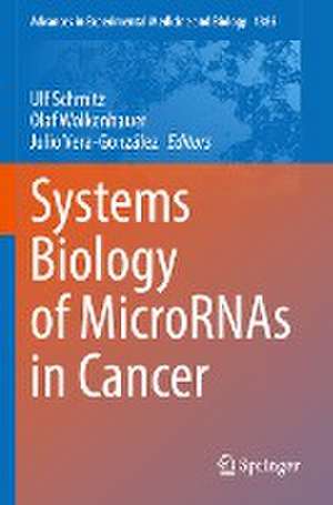 Systems Biology of MicroRNAs in Cancer de Ulf Schmitz