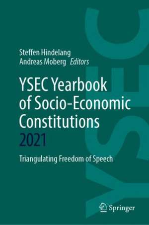 YSEC Yearbook of Socio-Economic Constitutions 2021: Triangulating Freedom of Speech de Steffen Hindelang