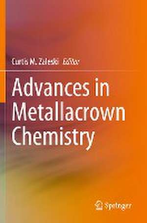 Advances in Metallacrown Chemistry de Curtis M. Zaleski