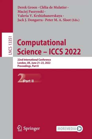 Computational Science – ICCS 2022: 22nd International Conference, London, UK, June 21–23, 2022, Proceedings, Part II de Derek Groen