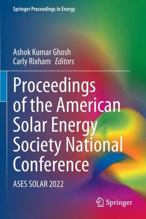 Proceedings of the American Solar Energy Society National Conference: ASES SOLAR 2022 de Ashok Kumar Ghosh