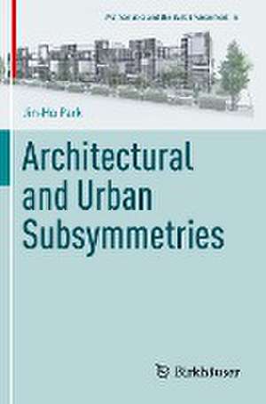 Architectural and Urban Subsymmetries de Jin-Ho Park