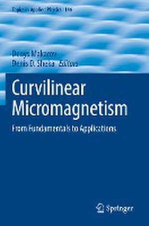 Curvilinear Micromagnetism: From Fundamentals to Applications de Denys Makarov