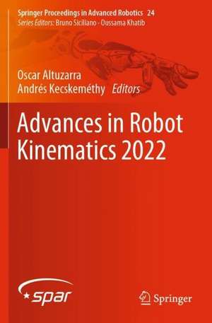 Advances in Robot Kinematics 2022 de Oscar Altuzarra