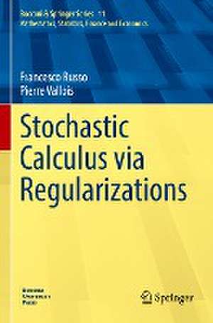 Stochastic Calculus via Regularizations de Francesco Russo