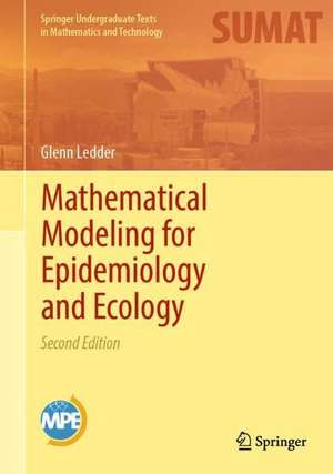 Mathematical Modeling for Epidemiology and Ecology de Glenn Ledder