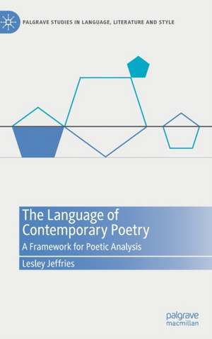 The Language of Contemporary Poetry: A Framework for Poetic Analysis de Lesley Jeffries