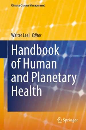 Handbook of Human and Planetary Health de Walter Leal Filho