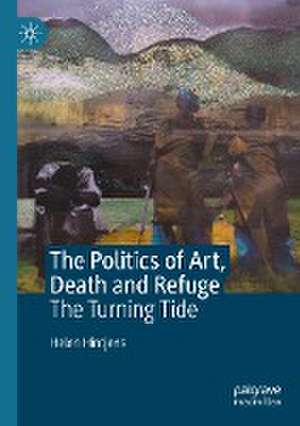 The Politics of Art, Death and Refuge: The Turning Tide de Helen Hintjens