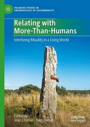 Relating with More-than-Humans: Interbeing Rituality in a Living World de Jean Chamel