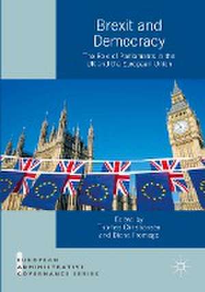 Brexit and Democracy: The Role of Parliaments in the UK and the European Union de Thomas Christiansen