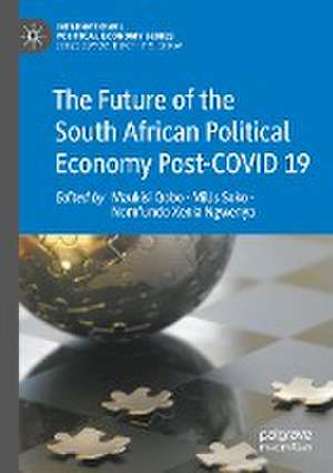 The Future of the South African Political Economy Post-COVID 19 de Mzukisi Qobo