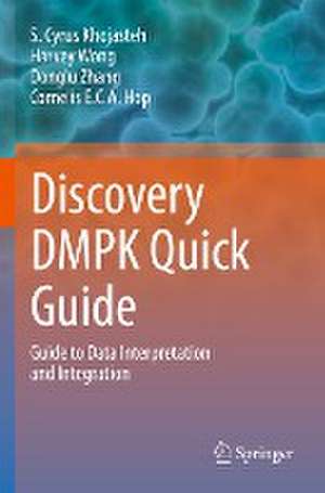 Discovery DMPK Quick Guide: Guide to Data Interpretation and integration de S. Cyrus Khojasteh