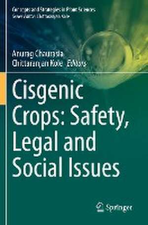 Cisgenic Crops: Safety, Legal and Social Issues de Anurag Chaurasia