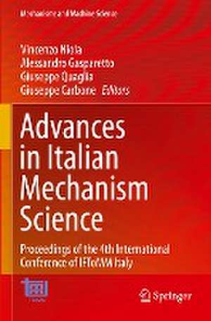 Advances in Italian Mechanism Science: Proceedings of the 4th International Conference of IFToMM Italy de Vincenzo Niola