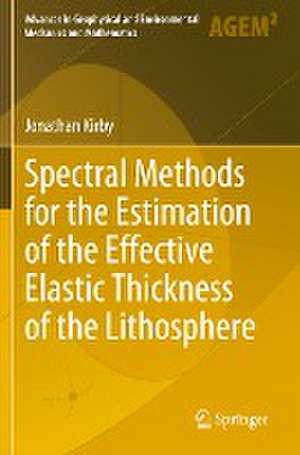 Spectral Methods for the Estimation of the Effective Elastic Thickness of the Lithosphere de Jonathan Kirby