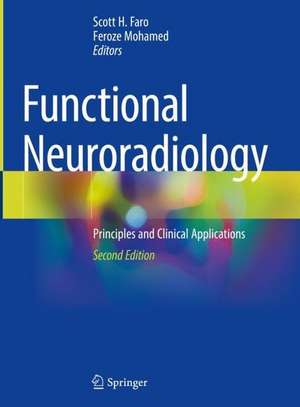 Functional Neuroradiology: Principles and Clinical Applications de Scott H. Faro