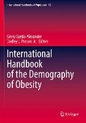 International Handbook of the Demography of Obesity de Ginny Garcia-Alexander