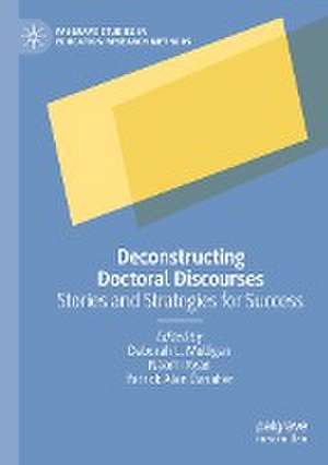 Deconstructing Doctoral Discourses: Stories and Strategies for Success de Deborah L. Mulligan