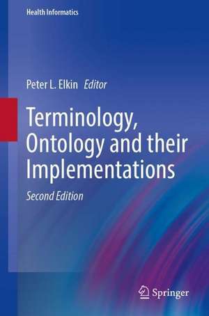 Terminology, Ontology and their Implementations de Peter L. Elkin