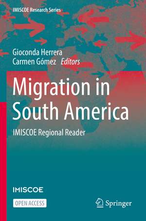 Migration in South America: IMISCOE Regional Reader de Gioconda Herrera