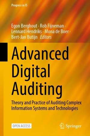 Advanced Digital Auditing: Theory and Practice of Auditing Complex Information Systems and Technologies de Egon Berghout