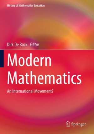 Modern Mathematics: An International Movement? de Dirk De Bock