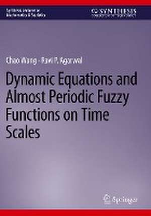 Dynamic Equations and Almost Periodic Fuzzy Functions on Time Scales de Chao Wang