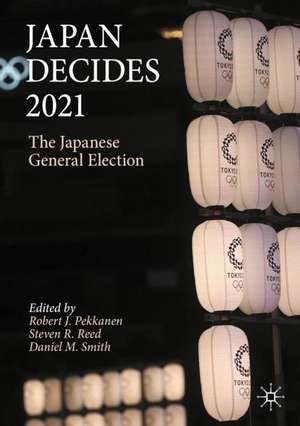 Japan Decides 2021: The Japanese General Election de Robert J. Pekkanen