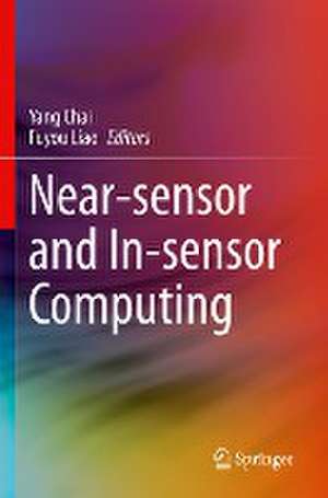 Near-sensor and In-sensor Computing de Yang Chai