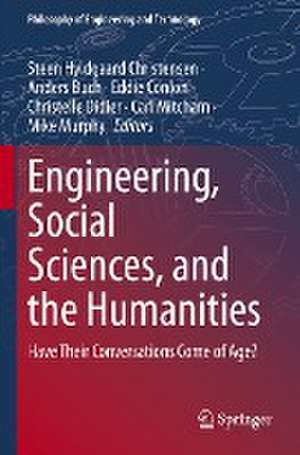 Engineering, Social Sciences, and the Humanities: Have Their Conversations Come of Age? de Steen Hyldgaard Christensen