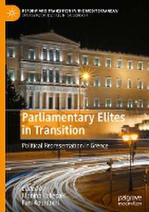 Parliamentary Elites in Transition: Political Representation in Greece de Manina Kakepaki