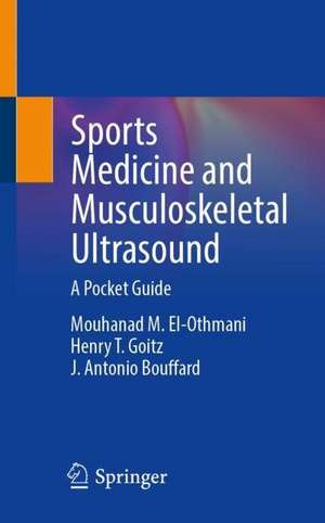 Sports Medicine and Musculoskeletal Ultrasound: A Pocket Guide de Mouhanad M. El-Othmani