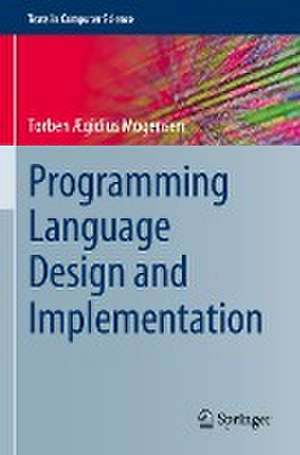 Programming Language Design and Implementation de Torben Ægidius Mogensen