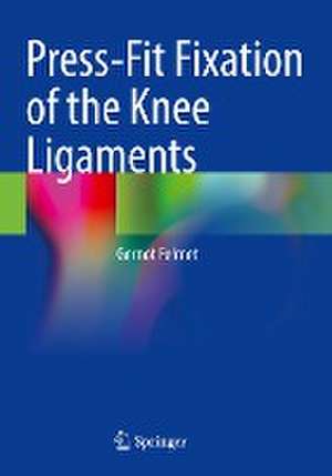 Press-Fit Fixation of the Knee Ligaments de Gernot Felmet