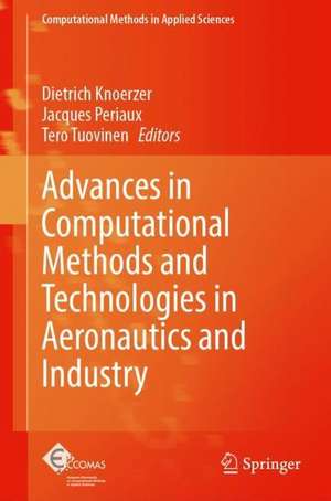 Advances in Computational Methods and Technologies in Aeronautics and Industry de Dietrich Knoerzer