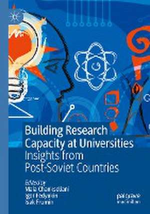 Building Research Capacity at Universities: Insights from Post-Soviet Countries de Maia Chankseliani