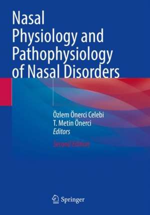 Nasal Physiology and Pathophysiology of Nasal Disorders de Özlem Önerci Celebi