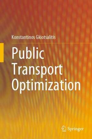 Public Transport Optimization de Konstantinos Gkiotsalitis