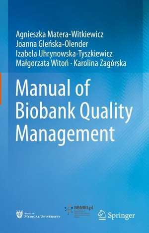 Manual of Biobank Quality Management de Agnieszka Matera-Witkiewicz