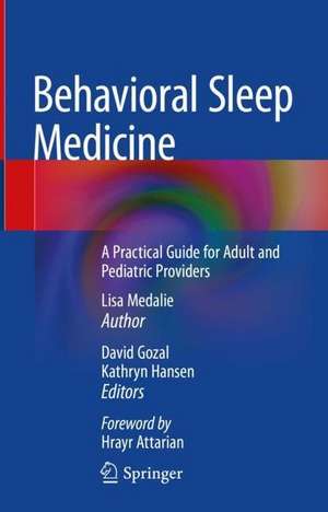 Behavioral Sleep Medicine: A Practical Guide for Adult and Pediatric Providers de Lisa Medalie