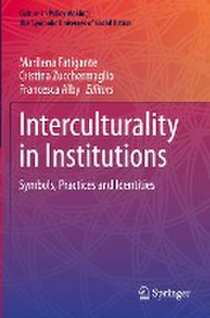 Interculturality in Institutions: Symbols, Practices and Identities de Marilena Fatigante