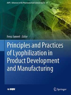 Principles and Practices of Lyophilization in Product Development and Manufacturing de Feroz Jameel