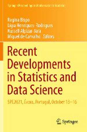 Recent Developments in Statistics and Data Science: SPE2021, Évora, Portugal, October 13–16 de Regina Bispo