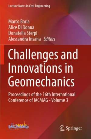 Challenges and Innovations in Geomechanics: Proceedings of the 16th International Conference of IACMAG - Volume 3 de Marco Barla