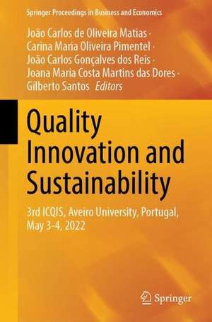 Quality Innovation and Sustainability: 3rd ICQIS, Aveiro University, Portugal, May 3-4, 2022 de João Carlos de Oliveira Matias